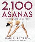 2,100 Asanas The Complete Yoga Poses, Daniel Lacer