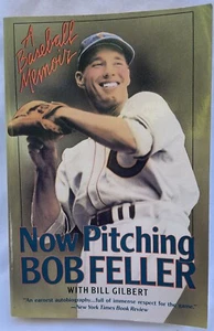 Now Pitching, Bob Feller w/ Bill Gilbert 1991 Cleveland Indians softback SIGNED - Picture 1 of 5