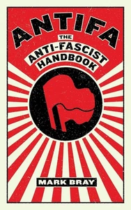 Antifa : The Anti-Fascist Handbook Paperback by Mark Bray - Bild 1 von 1