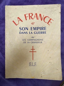 De Gaulle - FFL : Album " la France et son empire dans la guerre - 1946 - rare - Imagen 1 de 17