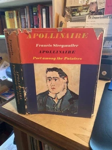 Steegmuller: Apollinaire: Poet among the Painters 1963 Good Literary Biography 1 - Picture 1 of 1