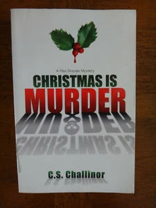 Christmas Is Murder by C. S. Challinor (2008, Trade Paperback) - SIGNED - Picture 1 of 2