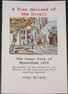WYMONDHAM GREAT FIRE 1615 Norfolk Town History Buildings Burning Fighting 17thC - Imagen 1 de 1
