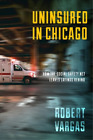 Robert Vargas Uninsured In Chicago (Hardback) Latina/O Sociology (Uk Import)