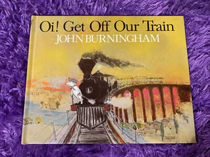 JOHN BURNINGHAM. Oi! GET OFF OUR TRAIN. 009985340X - Picture 1 of 4