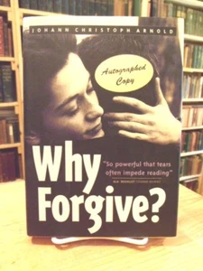 Why Forgive? by Johann Christoph Arnold, 2000 Signed First Edition - Picture 1 of 6