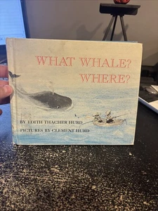 Edith & Clement Hurd WHAT WHALE? WHERE? First Edition 1966, HC - Picture 1 of 12