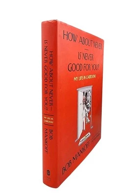 How about Never Is Never Good for You? My Life in Cartoons • Bob Mankoff Signed - Image 1 of 4