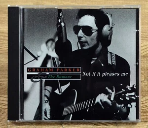 Graham Parker And The Rumour / Not If It Pleases Me CD Hux Records HUX 003 - Picture 1 of 4