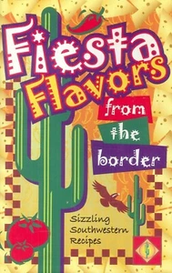 Fiesta Flavors Cookbook 2001 Tortilla Soup Flautas Crab Pudding Posole Baja Cake - Imagen 1 de 7