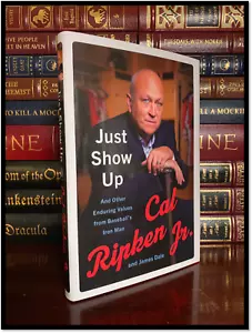 CAL RIPKEN JR. SIGNED Just Show Up New Hardback 1st Edition First Printing - Picture 1 of 5