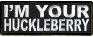 I'M YOUR HUCKLEBERRY PATCH - Color - Veteran Owned Business. - Picture 1 of 1