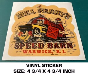 MEL PERRY'S SPEED BARN, WARWICK, R.I. VINYL DECAL STICKER - NHRA RACING - DRAG - Picture 1 of 2