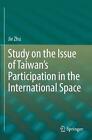 Étude sur la question de la participation taïwanaise à l'espace international par Jie Zh