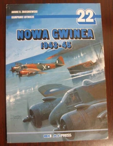 Nowa Gwinea 1943-45 Kampanie Lotnicze Series Book 22 Andre Zbiegniewski AJ PRESS - Picture 1 of 9