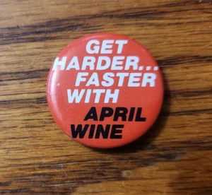 APRIL WEIN 1979 GET HARDER SCHNELLER PROMO BUTTON PIN ROCKMUSIK POP MYLES GOODWYN - Bild 1 von 1