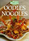 Oodles of Noodles (&quot;Australian Womens Weekly&quot; Home Library), , Used; Good Book