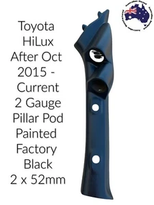2 Gauge Pillar pod suits AFTOCT 2015 Toyota HiLux Painted Factory Black 2 x 52mm - Picture 1 of 3