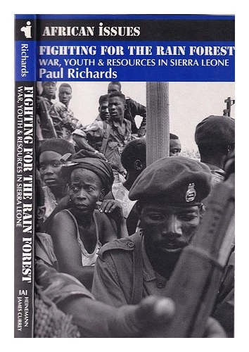 RICHARDS, PAUL Fighting for the rain forest: war, youth & resources in Sierra Le - Image 1 of 1