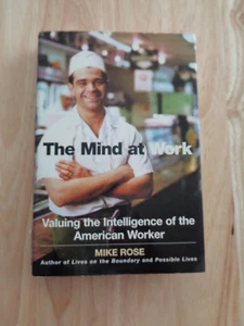 The Mind at Work: Valuing Intelligence of the American Worker by Mike Rose HC/DJ - Imagen 1 de 1