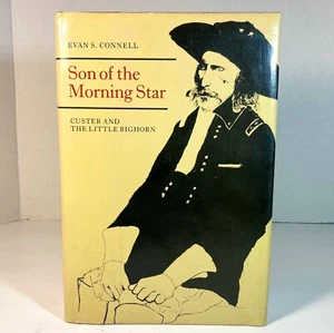 Son of the Morning Star: Custer and the Little Bighorn by Evan S. Connell HC/DJ  - Picture 1 of 12