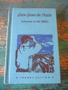GREEN GROWS THE PRAIRIE: ARKANSAS IN THE 1890s (CHARLIE SIMON) HC SCHOOL EDITION - Picture 1 of 5