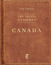 Ash Barker The Silver Bayonet: Canada (Paperback) Silver Bayonet (UK IMPORT)