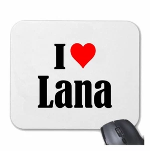 MOUSEPAD Mauspad I Love Lana Ich Liebe Lana - Afbeelding 1 van 1