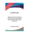 La Belle Stuart: Memoirs of Court and Society in the Times of Frances Teresa Stu