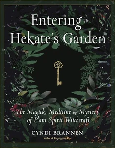 New Entering Hekate's Garden : The Magick, Medicine and Mystery of Plant Spirit - Picture 1 of 6