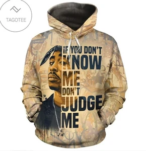 Sudadera con capucha unisex Tupac Shakur If You Don’T Know Me Don’T Judge Me 3D - Imagen 1 de 4