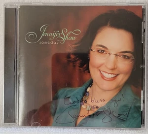 rare Jennifer Shaw: Someday CD: Autographed (v. nice) - Picture 1 of 3