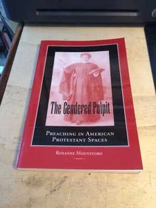 Mountford: The Gendered Pulpit: Preaching in American Protestant Spaces 2005 PB - Picture 1 of 1