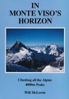 In Monte Viso's Horizon: Climbing All The Alpine 4000M By Will Mclewin Brand New