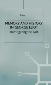 Memory And History In George Eliot: Transfiguring The Past - Picture 1 of 1