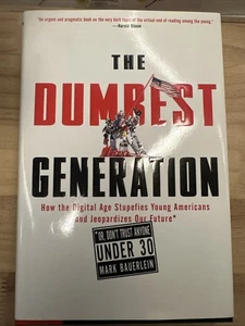 The Dumbest Generation: How the Digital Age Stupefies Young Americans and Je... - Imagen 1 de 10