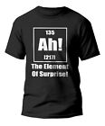 Mens "Ah! The element of surprise" T-shirt Funny geek novelty gift T-shirt 100%