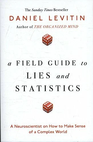 A Field Guide to Lies and Statistics: A Neuroscientist on How to Make Sense of  - Image 1 of 1