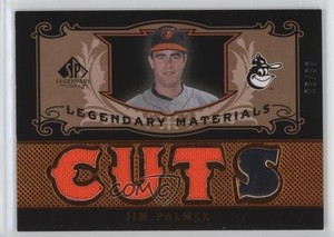 2007 SP Legendary Cuts Materials Triple Material /99 Jim Palmer #LM-JP HOF