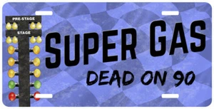 "Super Gas, Dead on .90" Aluminum License Plate Sign NHRA Drag Racing, 9.90 - Picture 1 of 1
