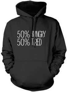 50% Hungry 50% Tired - Funny Slogan Unisex Hoodie - Picture 1 of 4