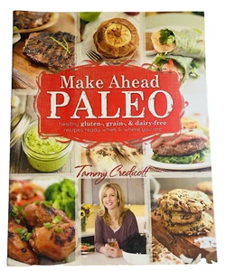Make-Ahead Paleo: Healthy Gluten  Grain & Dairy-Free Recipes Ready When & Where - Picture 1 of 3