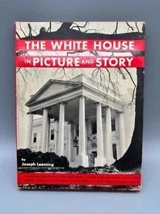 The White House in Picture and Story by Joseph Leeming 1953 HCDJ! - Picture 1 of 9