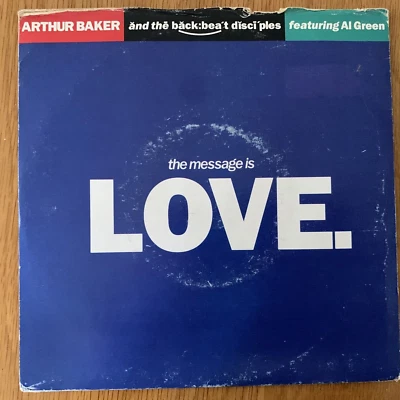 Arthur Baker & the BackBeat Disciples - The Message Is Love - 1989 - Image 1 of 4