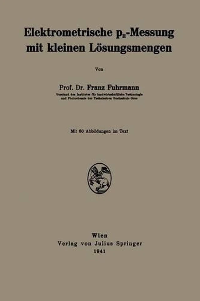Elektrometrische pH-Messung mit kleinen Lsungsmengen by Franz Fuhrmann (German)  - Image 1 of 1