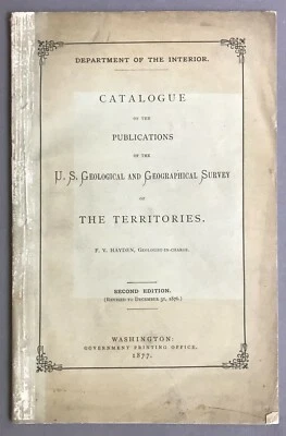 Catalogue of the Pubs. for the US Geological & Geographical Survey  2nd Ed  1877 - Image 1 of 4