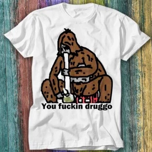 Sassy Sasquatch You Fcukin Druggo The Big Lez Show T Shirt Top Tee 398 - Picture 1 of 2