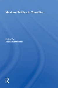 Mexican Politics in Transition - Judith Gentleman - PB 2018 Reissue - Bild 1 von 2