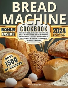 BREAD MACHINE COOKBOOK: Time-Saving Delights with The Ultimate Bread Machine... - Bild 1 von 1