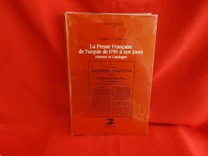 La Presse française de Turquie, de 1795 à nos jours. Histoire et Catalogue. - Picture 1 of 11
